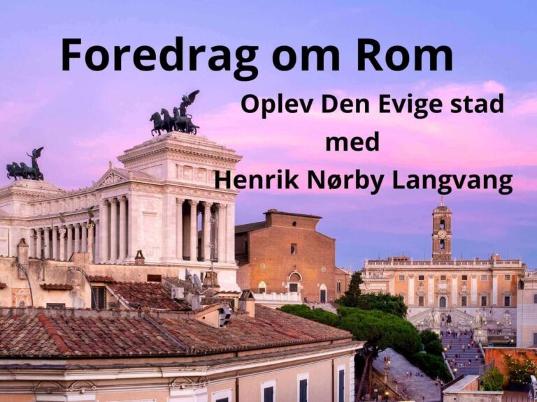 Foredrag om Rom oplev den evige stad